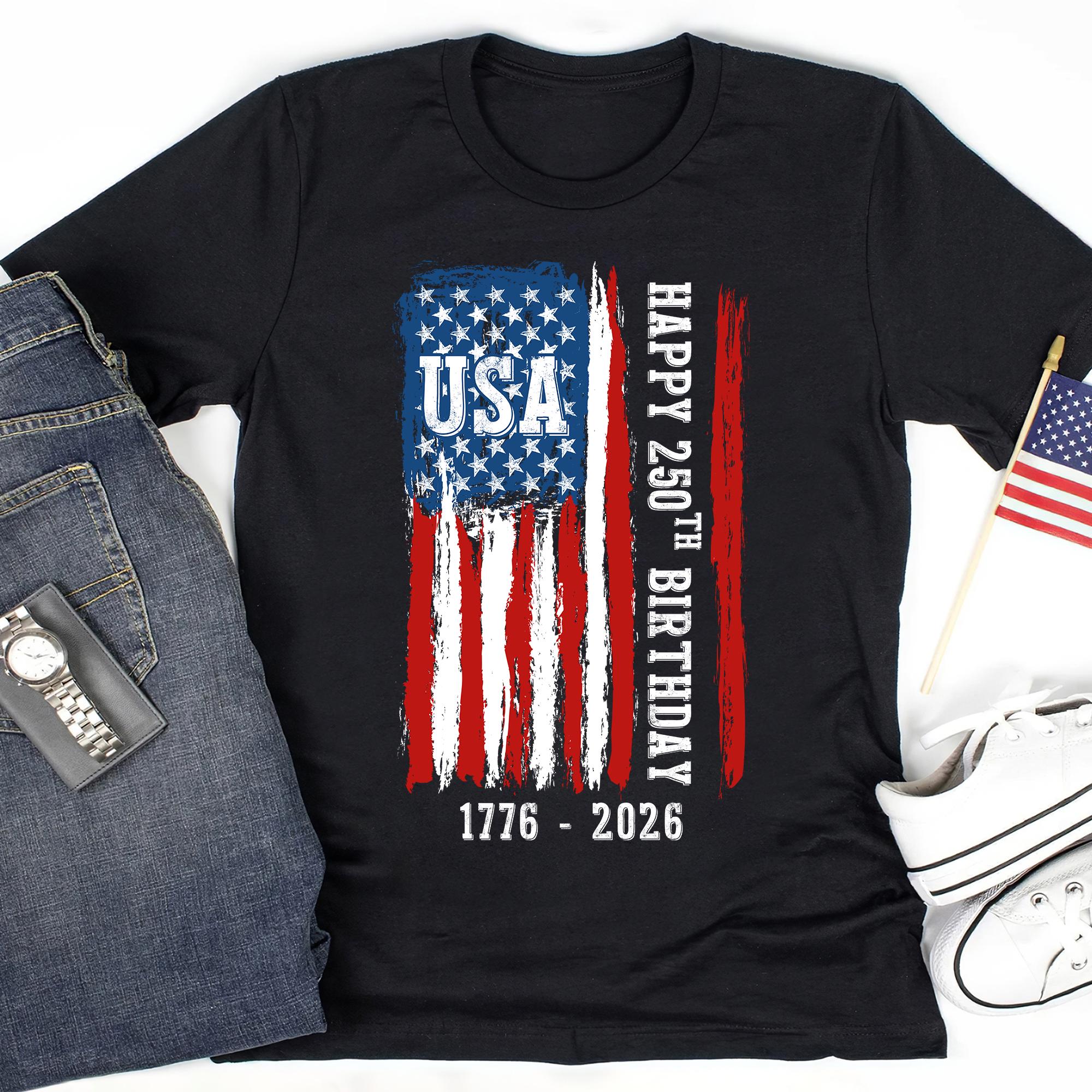 250th Birthday Usa Shirt America Independence Day Tee 1776 2026 Patriotic Shirt 4th Of July T Shirt Semiquincentennial Gift Us Pride